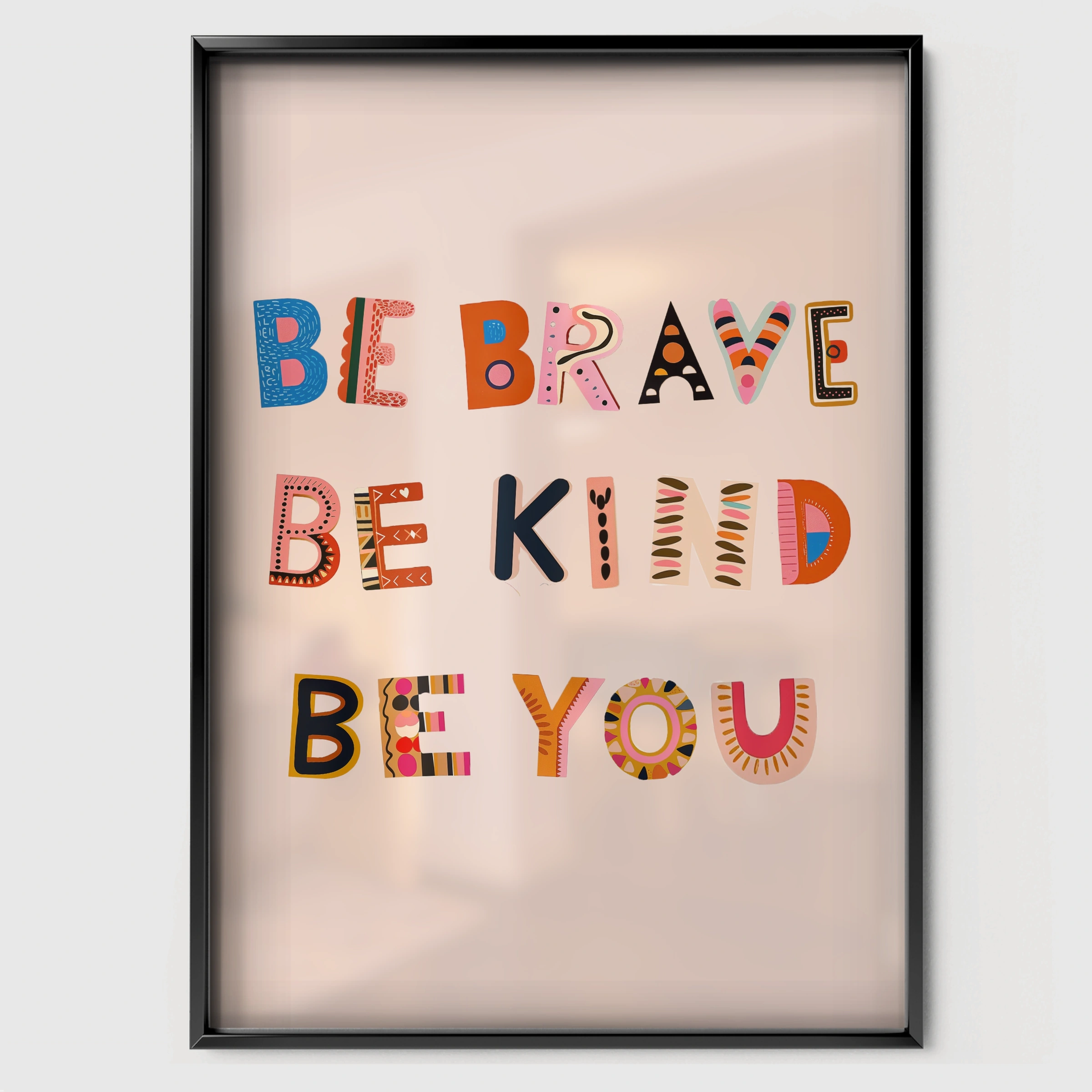 Be Brave Be Kind Be You Nursery Print - black framed nursery wall art print