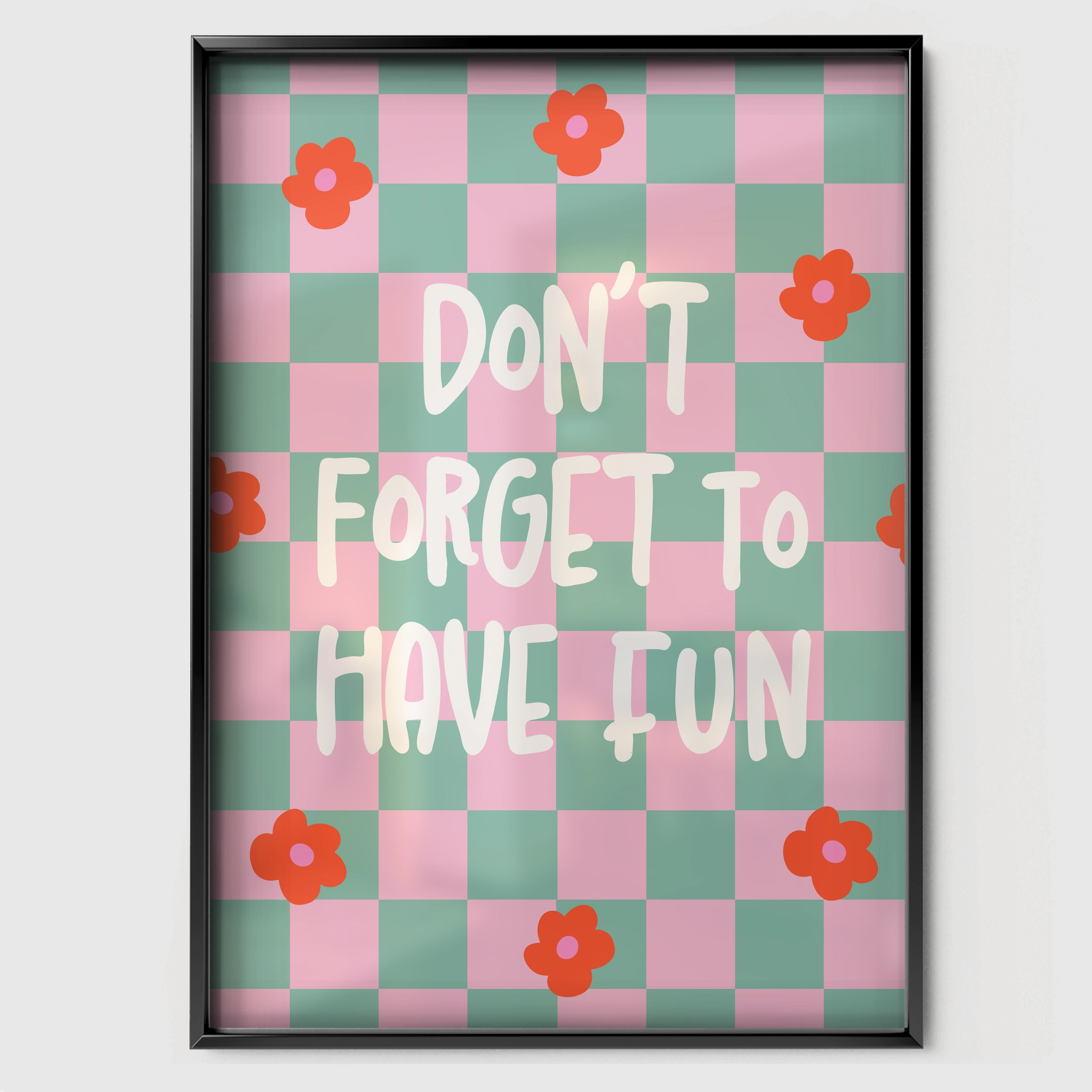 Don't Forget To Have Fun Nursery Print - black framed nursery wall art print