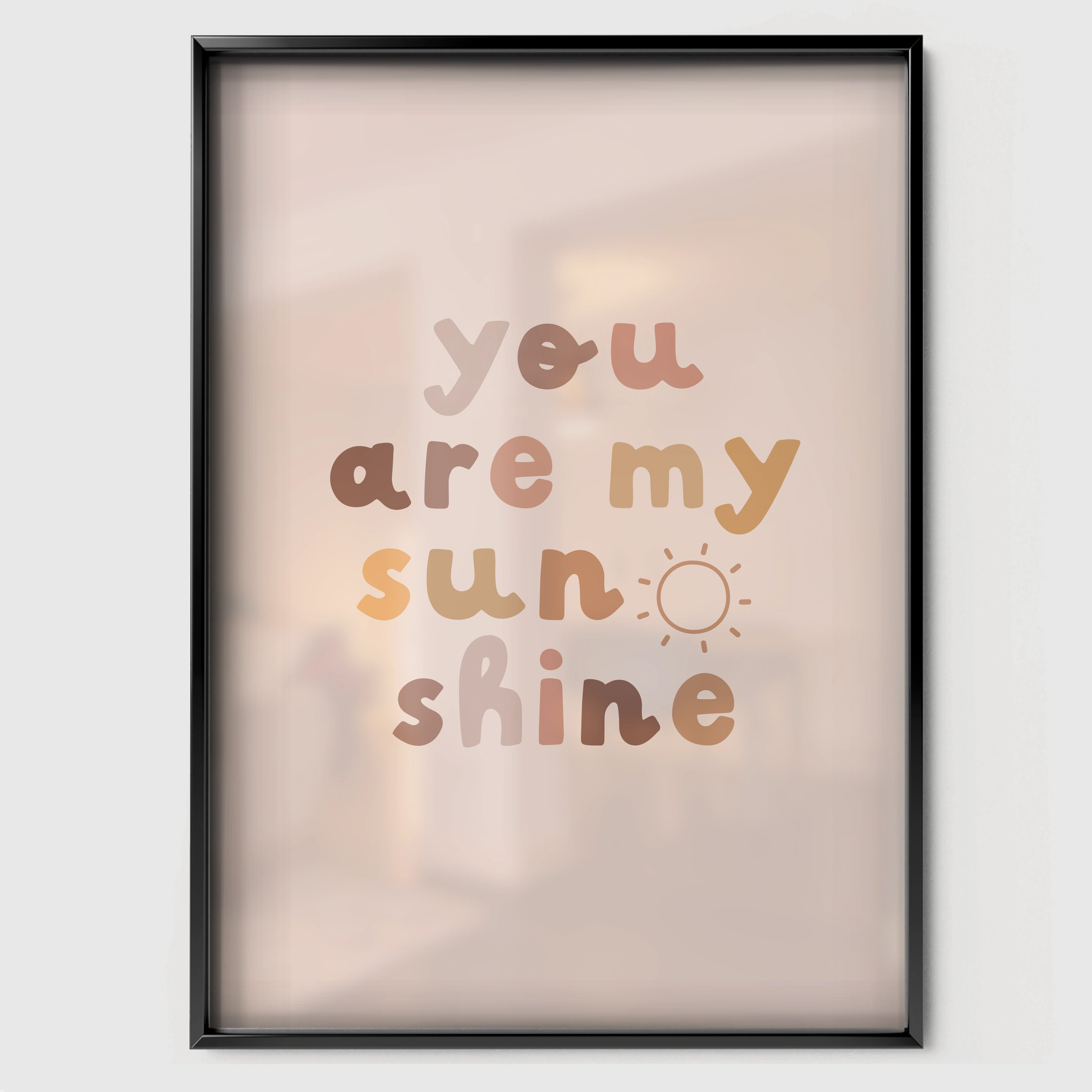 You Are My Sunshine Nursery Print - black framed nursery wall art print